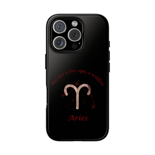 Aries Phone Case - Zodiac Gift, Astrology Accessory, Tough Case, Birthday Present, Horoscope "Not just a fire sign, a wildfire"